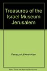Treasures of the Israel Museum Jerusalem