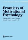 Frontiers of Motivational Psychology Essays in Honor of John W Atkinson