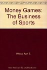 Money Games The Business of Sports