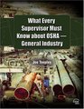 What Every Supervisor Must Know About OSHA  General Industry