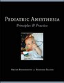 Pediatric Anesthesia Principles and Practice