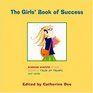 The Girls' Book of Success Winning Wisdom Stars' Secrets Tales of Triumph and More
