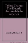 Taking Charge The Electric Automobile In America