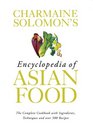 Charmaine Solomon's Encyclopedia of Asian Food Complete Cookbook With Ingredients Techniques  over 500 Recipes