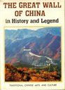 The Great Wall of China In History and Legend