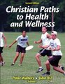 Christian Paths to Health and Wellness2nd Edition