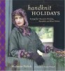 Handknit Holidays  Knitting YearRound for Christmas Hanukkah and Winter Solstice