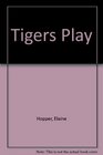 Tigers Play