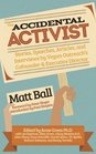 The Accidental Activist Stories Speeches Articles and Interviews by Vegan Outreach's Cofounder