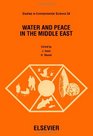 Water and Peace in the Middle East Proceedings of the First IsraeliPalestinian International Academic Conference on Water Zurich Switzerland 10