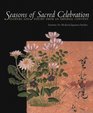Seasons of Sacred Celebration Flowers and Poetry from an Imperial Convent