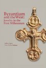 BYZANTIUM AND THE WEST JEWELRY IN THE FIRST MILLENNIUM