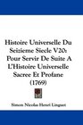 Histoire Universelle Du Seizieme Siecle V20 Pour Servir De Suite A L'Histoire Universelle Sacree Et Profane