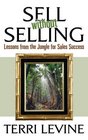 Sell Without Selling Lessons from the Jungle for Sales Success