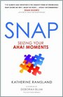 SNAP Seizing Your Aha Moments