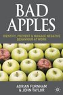 Bad Apples Identify Prevent and Manage Negative Behaviour at Work