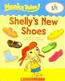 Shelly's New Shoes: sh (Phonics Tales!)