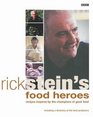 Rick Stein's Food Heroes Recipes Inspired by the Champions of Good Food