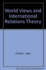 World Views and International Relations Theory