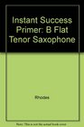 Instant Success Primer B Flat Tenor Saxophone
