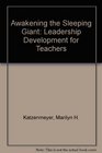 Awakening the Sleeping Giant  Leadership Development for Teachers