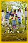 Congratulations You've Got Tweens Preparing Your Child for Adolescence
