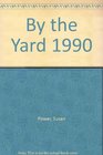 By the Yard 1990