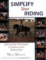 Simplify Your Riding  StepbyStep Techniques to Improve Your Riding Skills