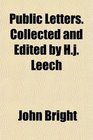Public Letters Collected and Edited by Hj Leech
