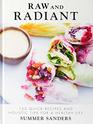 Raw and Radiant 130 Quick Recipes and Holistic Tips for a Healthy Life