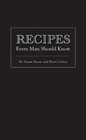 Recipes Every Man Should Know