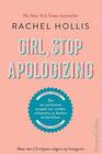 Girl stop apologizing de nononsense aanpak om zonder schaamte je doelen te bereiken