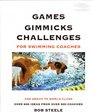 Games Gimmicks Challenges for Swimming Coaches