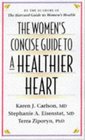 The Women's Concise Guide to a Healthier Heart
