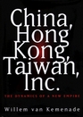 China Hong Kong Taiwan Inc  The Dynamics of a New Empire