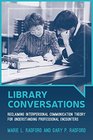 Library Conversations Reclaiming Interpersonal Communication Theory for Understanding Professional Encounters