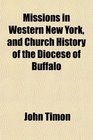 Missions in Western New York, and Church History of the Diocese of Buffalo