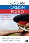 Russian Foreign Policy Interests Vectors and Sectors