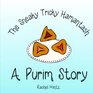 The Sneaky Tricky Hamantash A Purim Story