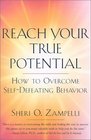 Reach Your True Potential: How to Overcome Self-Defeating Behavior