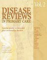 Disease Reviews in Primary Care v 2 Concise Guides Written and PeerReviewed by Doctors