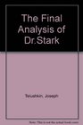 The Final Analysis of Dr Stark
