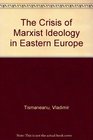 The Crisis of Marxist Ideology in Eastern Europe The Poverty of Utopia