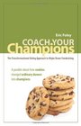 Coach Your Champions The Transformational Giving Approach to Major Donor Fundraising