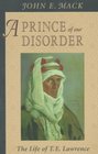 A Prince of Our Disorder The Life of T E Lawrence