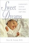 Sweet Dreams  A Pediatrician's Secrets for Baby's Good Night's Sleep