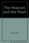 THE PEACOCK AND THE PEARL