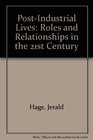 PostIndustrial Lives Roles and Relationships in the 21st Century