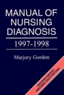 Manual of Nursing Diagnosis 19971998 Including All Diagnostic Categories Approved by the North American Nursing Diagnosis Association