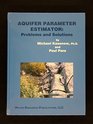 Aquifer Parameter Estimator Problems and Solutions